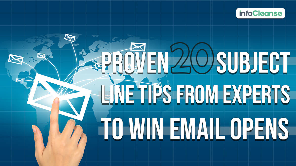 Proven 20 Subject Line Tips From Experts To Win Email Opens - InfoCleanse