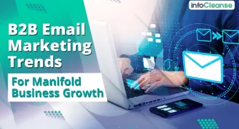 B2B Email Marketing Trends for Manifold Business Growth