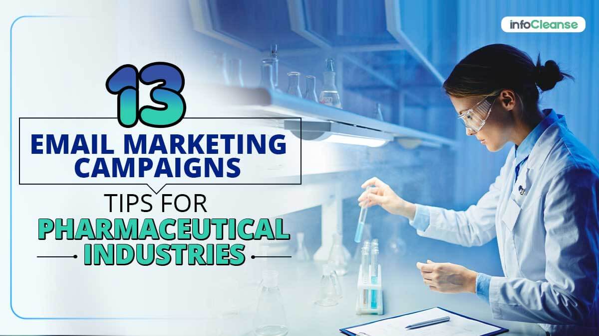 13 Tips for Pharmaceutical Industries to Get the Best of Email Marketing Campaigns