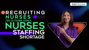 Recruiting Nurses: Tips to Combat Today’s Nurses Staffing Shortages!