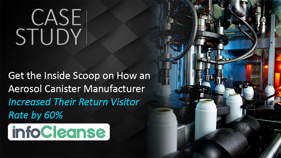 Get The Inside Scoop On How An Aerosol Canister Manufacturer Increased Their Return Visitor Rate - Featured