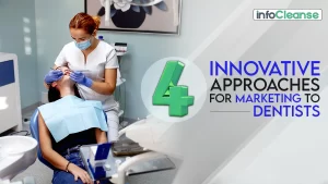 4 Innovative Approaches for Marketing to Dentists: Staying Ahead of the Competition!