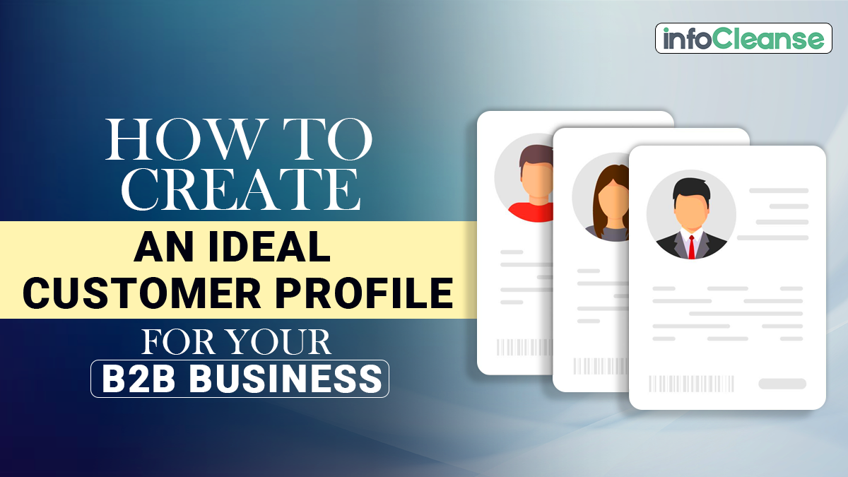 How to Create an Ideal Customer Profile for Your B2B Business