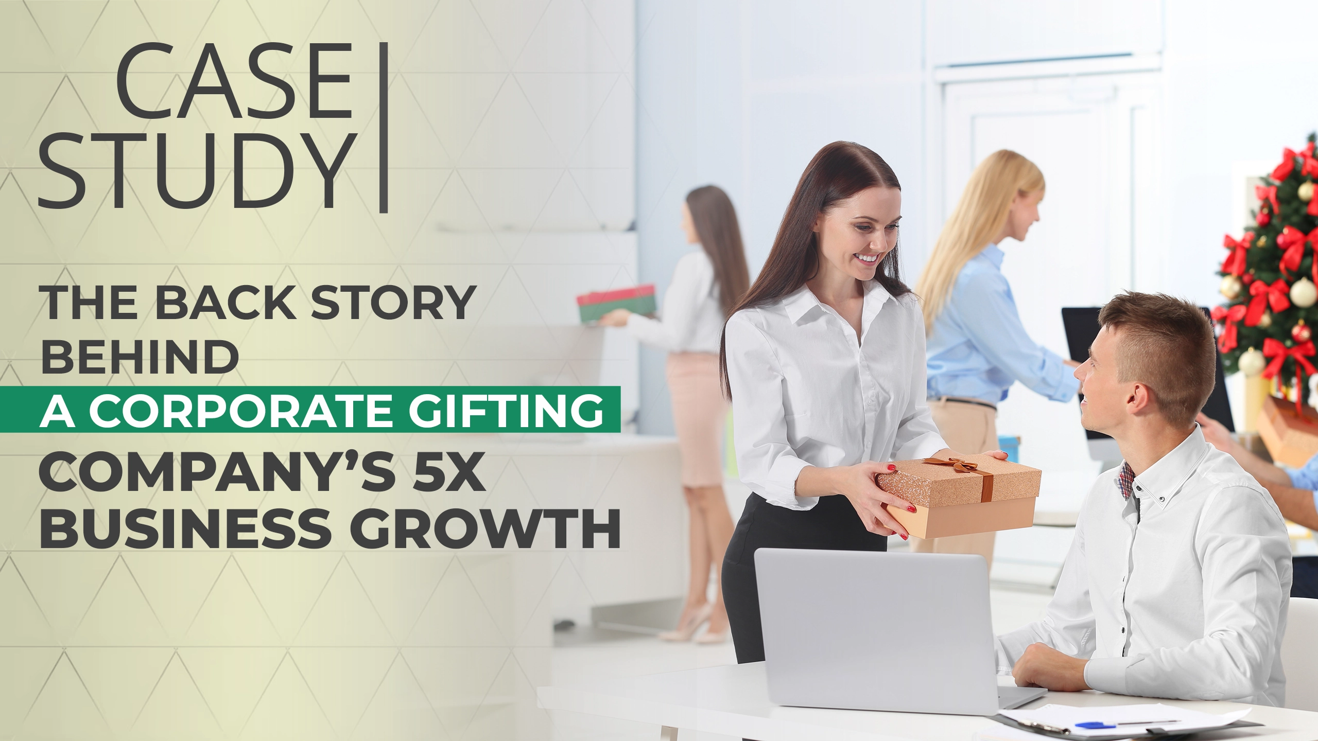 the-back-story-behind-a-corporate-gifting-companys-5x-business-growth-featured-banner