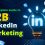 The Complete Guide to B2B LinkedIn Marketing