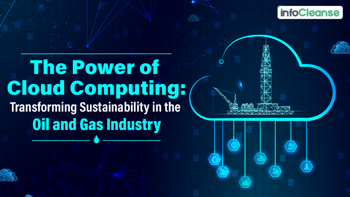 The Power of Cloud Computing Transforming Sustainability in the Oil and Gas Industry-Featured Banner